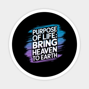 Christian Saying, Bring Heaven to Earth Magnet